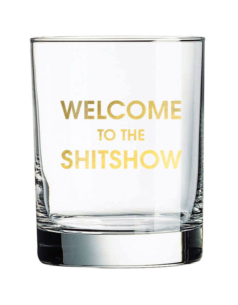 Chez Gagne Chez Gagne Rocks Glass Welcome to the Shitshow