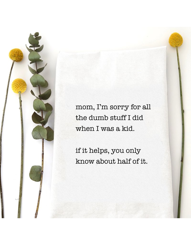 Wildwood Landing Kitchen Towel Mom, Sorry for all the Stuff I Did