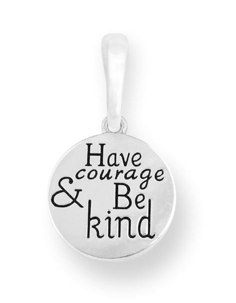 Have Courage & Be Kind Charm