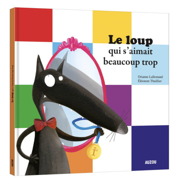 AUZOU LIVRE - LE LOUP QUI S'AIMAIT BEAUCOUP TROP
