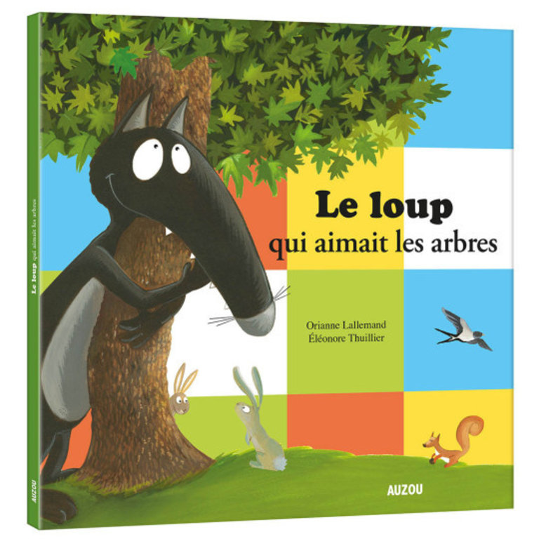 AUZOU LIVRE - LE LOUP QUI AIMAIT LES ARBRES