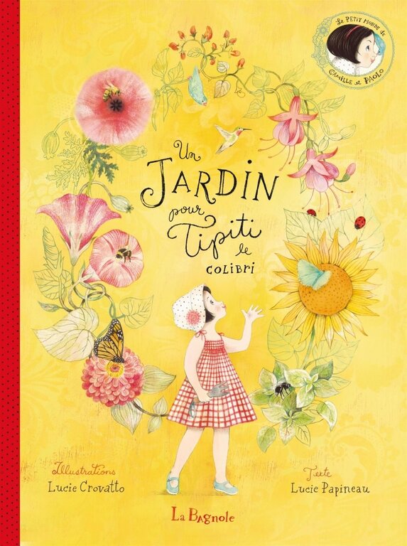 ÉDITIONS DE LA BAGNOLE LIVRE - UN JARDIN POUR TIPITI LE COLIBRI