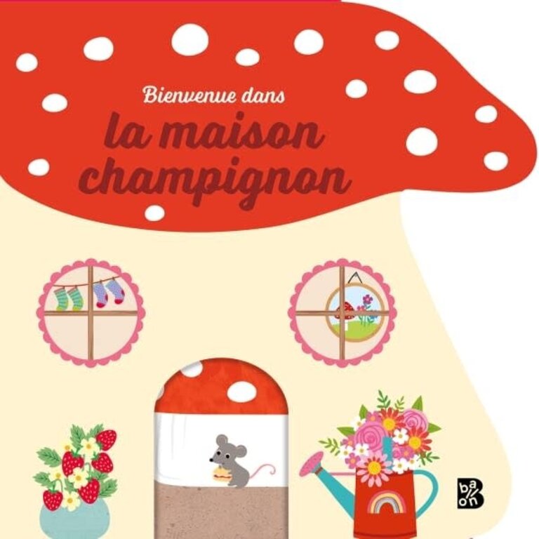 LIVRE - BIENVENUE DANS LA MAISON CHAMPIGNONS