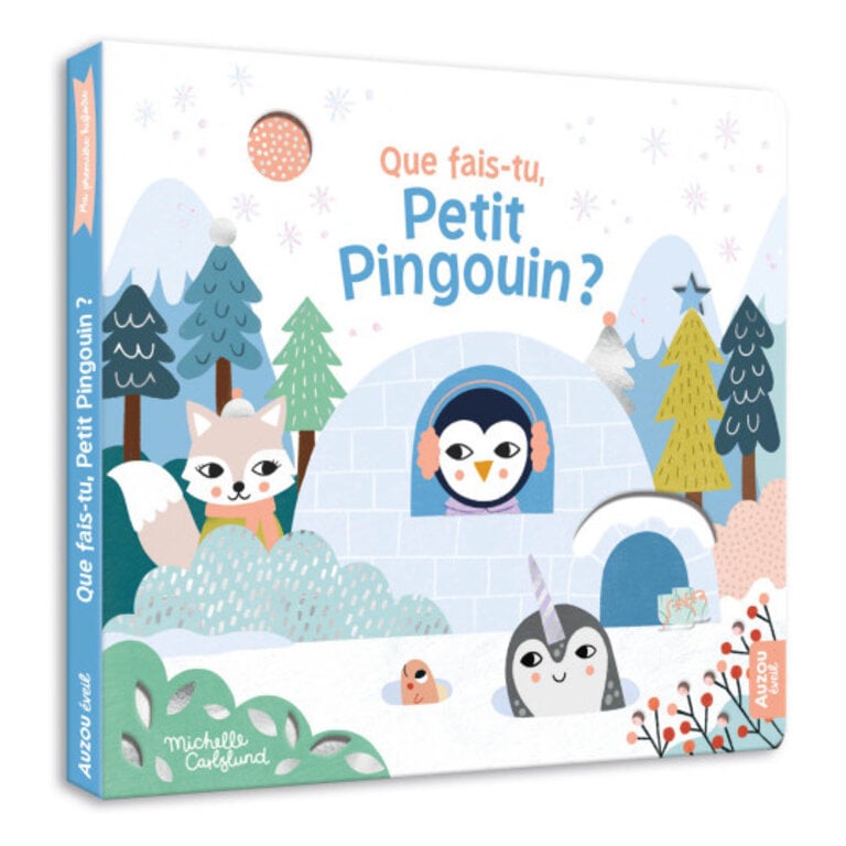 AUZOU LIVRE - QUE FAIS-TU PETIT PINGOUIN?