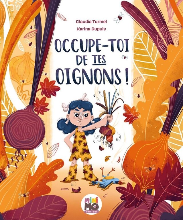 MINIMO LIVRE - OCCUPE-TOI DES TES OIGNONS!