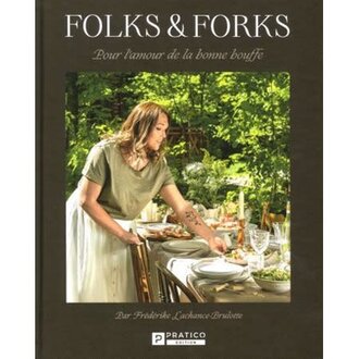 PRATICO ÉDITIONS LIVRE - FOLKS & FORKS : POUR L'AMOUR DE LA BONNE BOUFFE