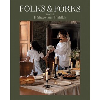 PRATICO ÉDITIONS LIVRE - FOLKS & FORKS T.2 : HÉRITAGE POUR MATHILDE