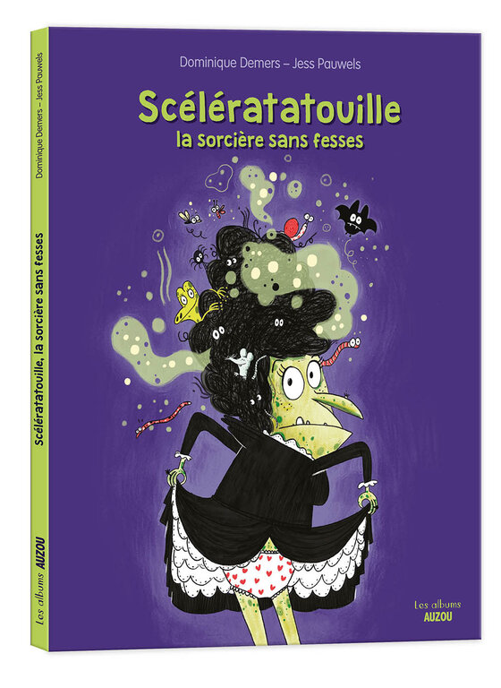 AUZOU LIVRE - SCÉLÉRATATOUILLE LA SORCIÈRE SANS FESSE