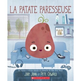 SCHOLASTIC LIVRE - LA PATATE PARESSEUSE