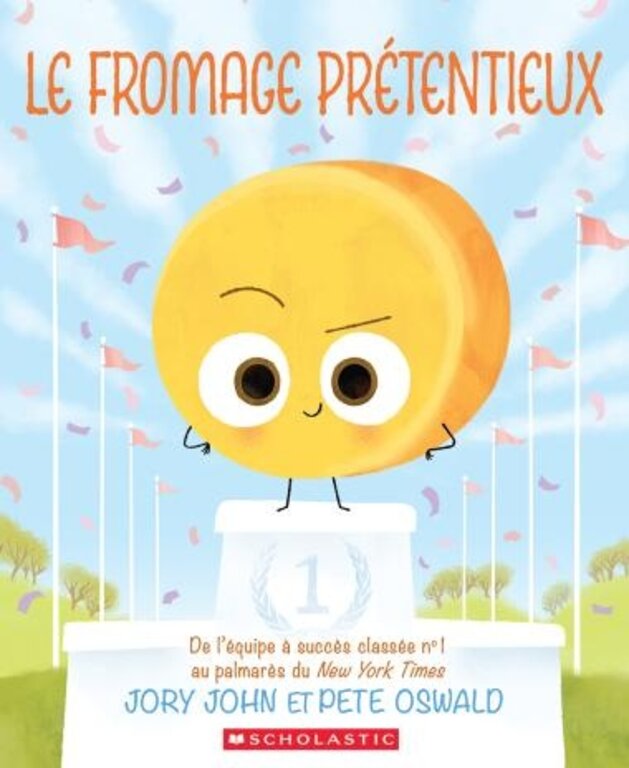 SCHOLASTIC LIVRE - LE FROMAGE PRÉTENTIEUX