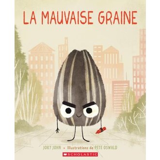 SCHOLASTIC LIVRE - LA MAUVAISE GRAINE