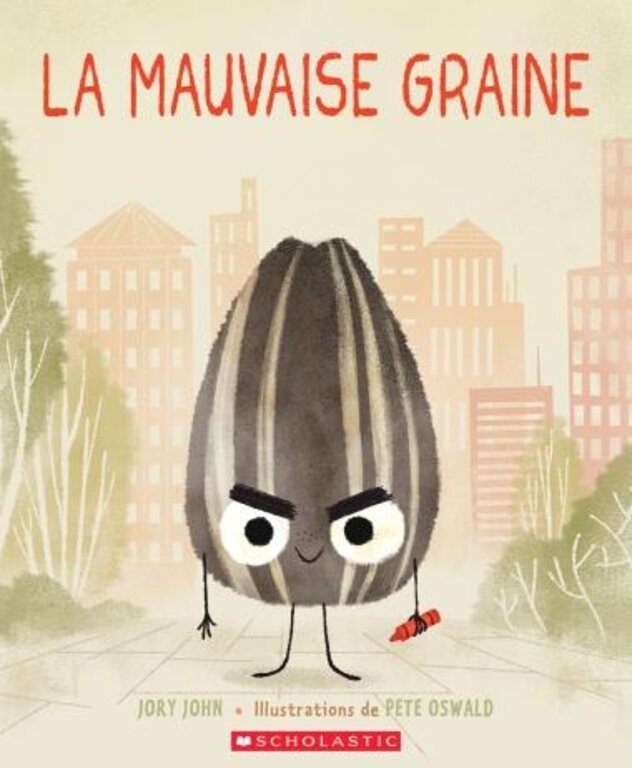SCHOLASTIC LIVRE - LA MAUVAISE GRAINE