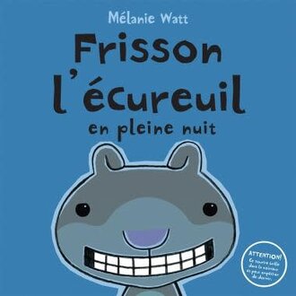 SCHOLASTIC LIVRE - FRISSON L'ÉCUREUIL EN PLEINE NUIT