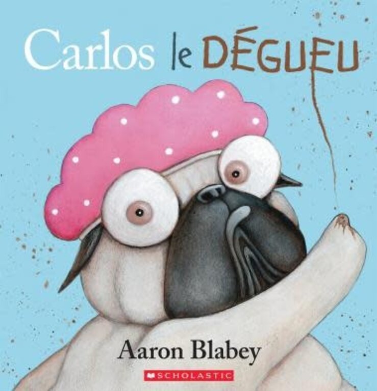 SCHOLASTIC LIVRE - CARLOS LE DÉGUEU