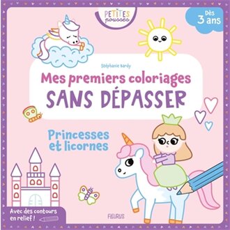 FLEURUS MES PREMIERS COLORIAGES SANS DÉPASSER : PRINCESSES ET LICORNES