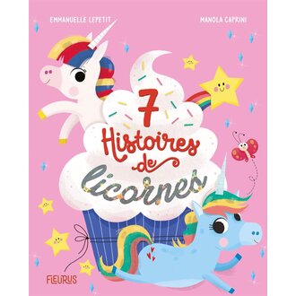 FLEURUS LIVRE - 7 HISTOIRES DE LICORNES