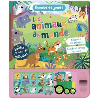 1,2,3 SOLEIL! LIVRE - ÉCOUTE ET JOUE : LES ANIMAUX DU MONDE