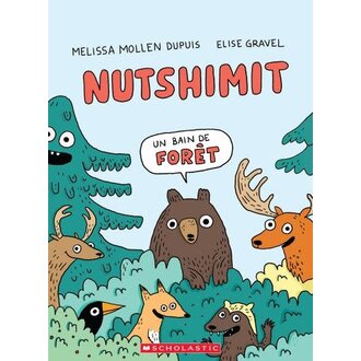 SCHOLASTIC LIVRE - NUTSHIMIT : UN BAIN DE FÔRET