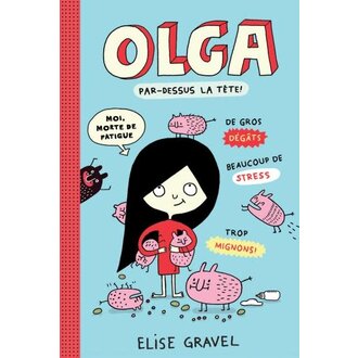 SCHOLASTIC LIVRE - OLGA 03: PAR-DESSUS LA TÊTE!