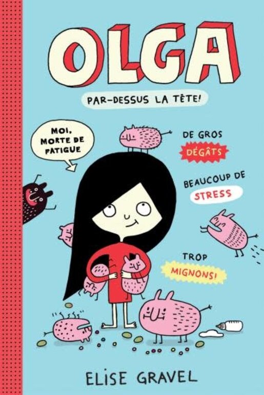 SCHOLASTIC LIVRE - OLGA 03: PAR-DESSUS LA TÊTE!