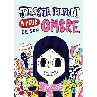 SCHOLASTIC LIVRE - JESSIE ELLIOT A PEUR DE SON OMBRE