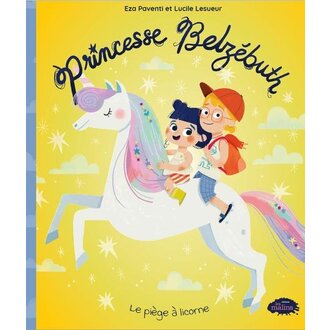 ÉDITION LES MALINS LIVRE - PRINCESSE BELZÉBUTH : LE PIÈGE À LICORNE