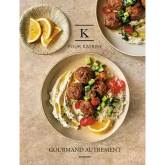 KO ÉDITIONS LIVRE - K POUR KATRINE : GOURMAND AUTREMENT