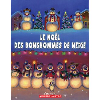 SCHOLASTIC LIVRE - LE NOËL DES BONSHOMMES DE NEIGE
