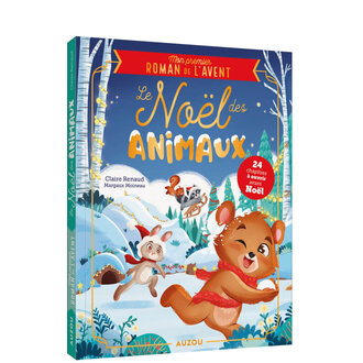 AUZOU LIVRE - MON PREMIER ROMAN DE L'AVENT - LE NOËL DES ANIMAUX