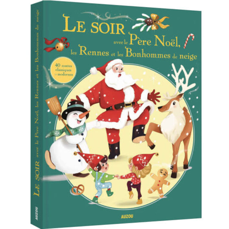 AUZOU LIVRE - LE SOIR AVEC LE PÈRE NOËL, LES RENNES ET LES BONHOMMES DE NEIGE