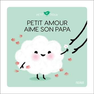 FLEURUS FLEURUS - LIVRE - PETIT AMOUR AIME SON PAPA