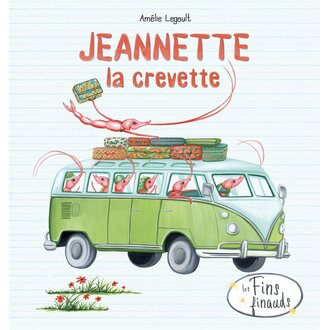 ÉDITIONS LES FINS FINAUDS LIVRE - JEANNETTE LA CREVETTE