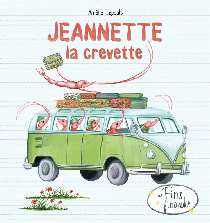 ÉDITIONS LES FINS FINAUDS LIVRE - JEANNETTE LA CREVETTE