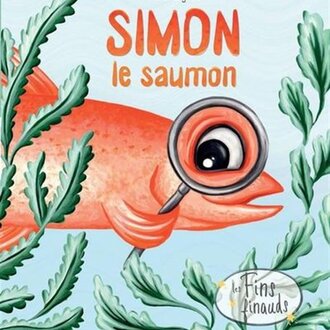 ÉDITIONS LES FINS FINAUDS LIVRE - SIMON LE SAUMON