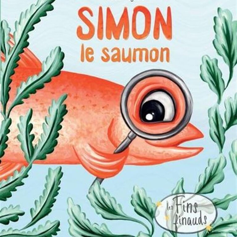 ÉDITIONS LES FINS FINAUDS LIVRE - SIMON LE SAUMON