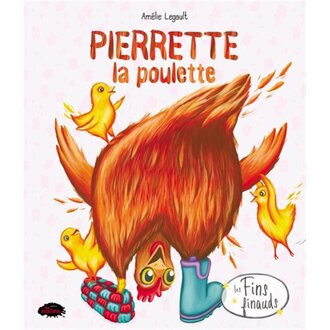 ÉDITIONS LES FINS FINAUDS LIVRE - PIERRETTE LA POULETTE