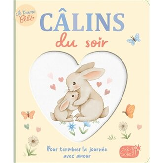 1,2,3 SOLEIL! LIVRE - CÂLINS DU SOIR : POUR TERMINER LA JOURNÉE AVEC AMOUR