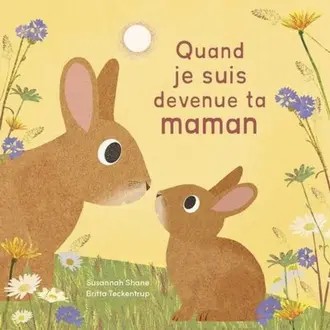 1,2,3 SOLEIL! LIVRE - QUAND JE SUIS DEVENU TA MAMAN