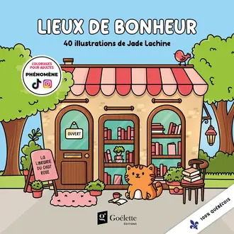 JADE LACHINE CAHIER À COLORIER - LIEUX DE BONHEUR