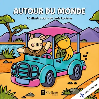 JADE LACHINE CAHIER À COLORIER - AUTOUR DU MONDE
