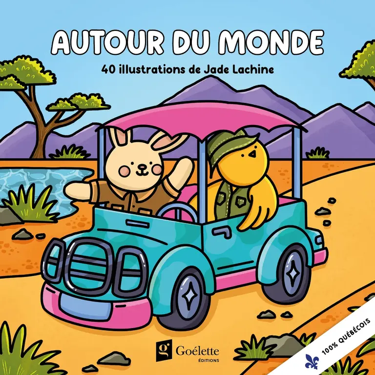JADE LACHINE CAHIER À COLORIER - AUTOUR DU MONDE