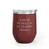 Unsustainable Equestrian Unsustainable Apparel - Wine Tumbler - 12oz - Trainer Drinks -