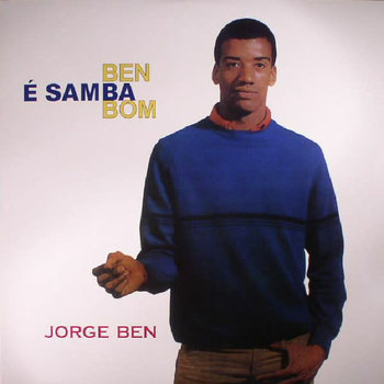 Jorge Ben ‎– Ben É Samba Bom (180g) LP, 2017 Reissue