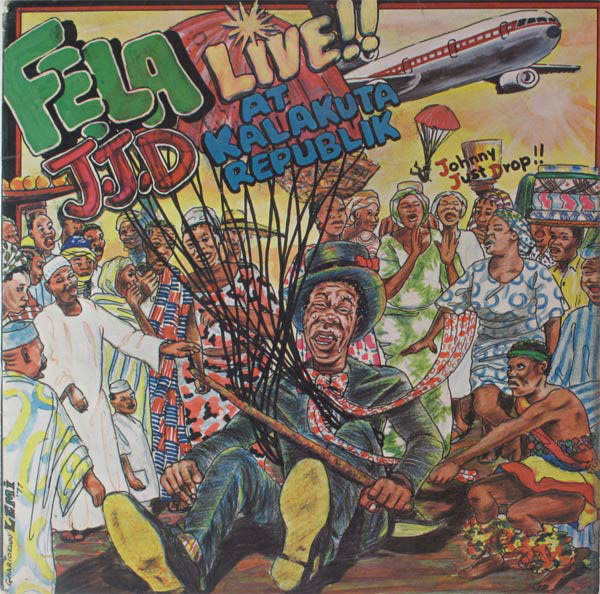 Fela Aníkúlápó Kuti And Afrika 70 ‎– J.J.D (Johnny Just Drop!!) - Live!! At Kalakuta Republik LP