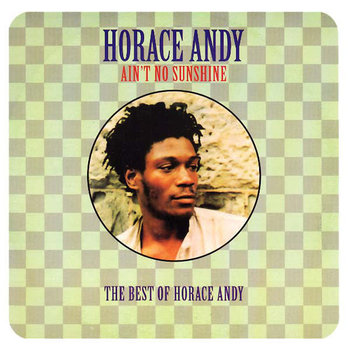 RG Horace Andy - Ain't No Sunshine (The Best of Horace Andy) 2LP (A&A)