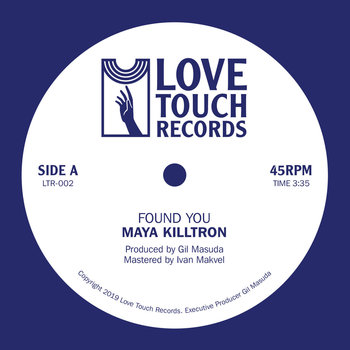 Maya Killtron - Found You 7" (2019 Love Touch Records,Canada)