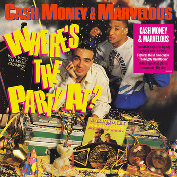 Cash Money & Marvelous - Where's The Party At LP (180G)