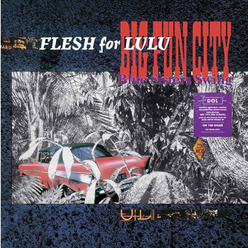 Flesh For Lulu - Big Fun City 2LP (2018)