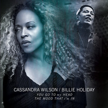 JZ Cassandra Wilson / Billie Holiday ‎– You Go To My Head / The Mood That I'm In 10"