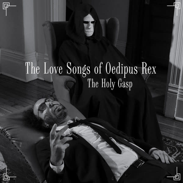 The Holy Gasp - The Love Songs Of Oedipus Rex LP (2018), Toronto